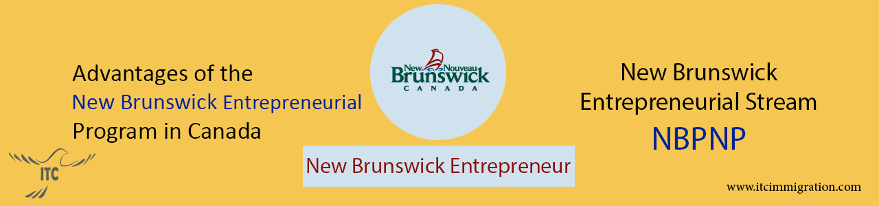 Advantages of the New Brunswick Entrepreneurial Stream immigrate to Canada