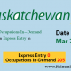 Occupations In-Demand Saskatchewan 26 Mar 2020 immigrate to Canada Express Entry