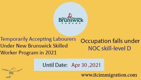 Temporarily Accepting Labourers Under New Brunswick Skilled Worker Program in 2021