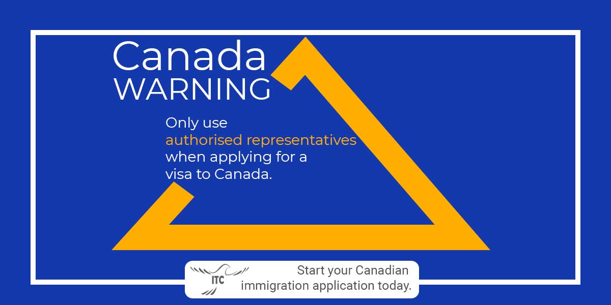 WARNING: Only use authorised representatives when applying for a visa to Canada.