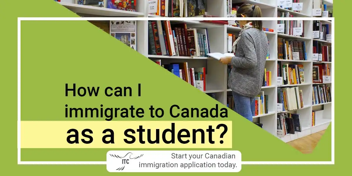 How can I immigrate to Canada as a student?