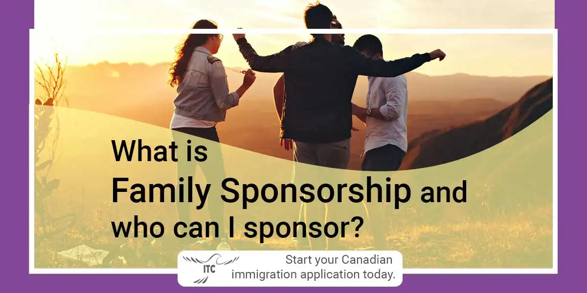 What is family sponsorship and who can I sponsor?