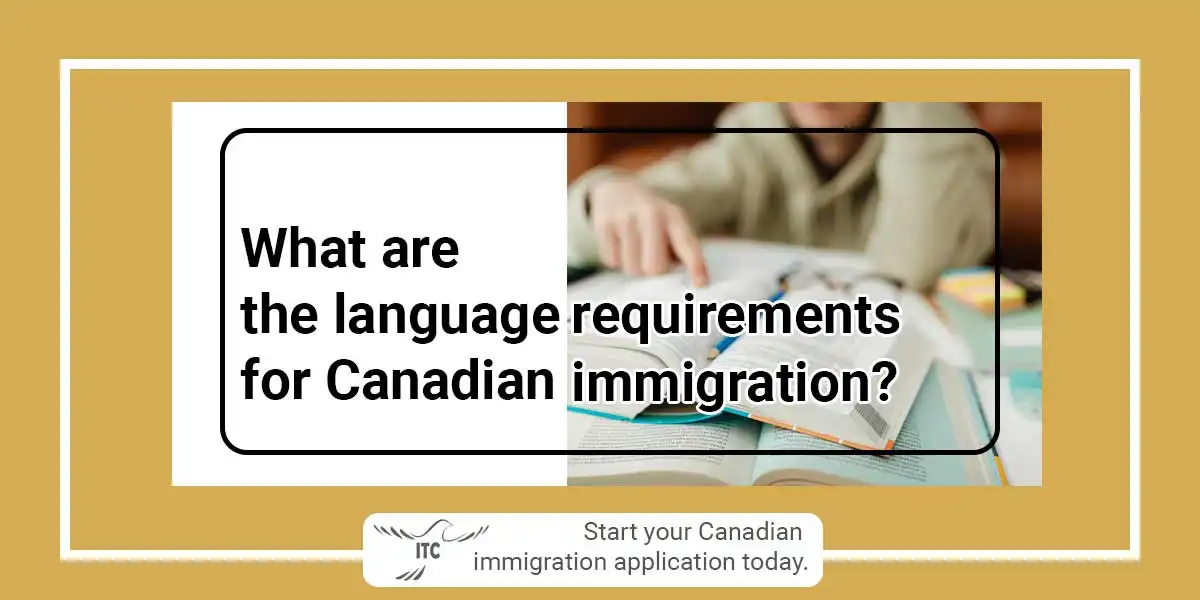 What are the language requirements for Canadian immigration?