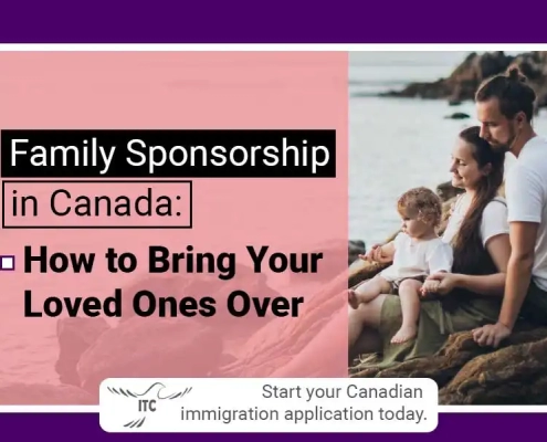 Family Sponsorship in Canada: How to Bring Your Loved Ones Over